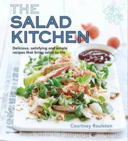 The Salad Kitchen by Courtney Roulston