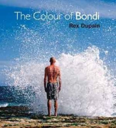 The Colour Of Bondi by Rex Dupain