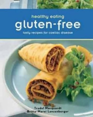 Healthy Eating: Gluten-Free by Trudel & Lanzenberger Britta-M Marquardt