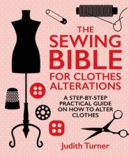The Sewing Bible For Clothing Alterations