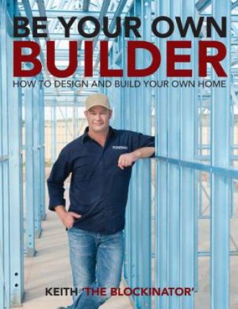 Be Your Own Builder by Keith Schleiger aka The Blockinator