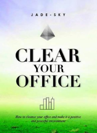 Clear Your Office by Jade Sky 