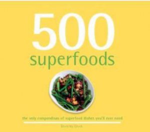 500 Superfoods by Beverley Glock