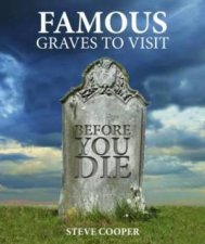 Famous Graves to Visit Before You Die