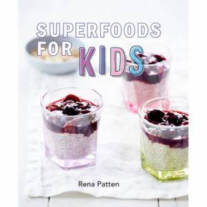 Superfood For Kids by Rena Patten