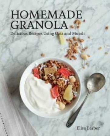 Homemade Granola by Elise Barber