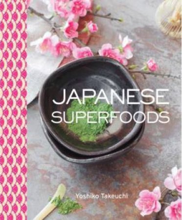 Japanese Superfoods by Takeuchi Yoshiko
