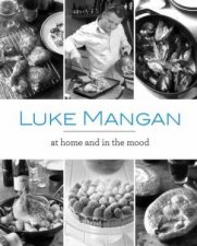 Luke Mangan At Home And In The Mood