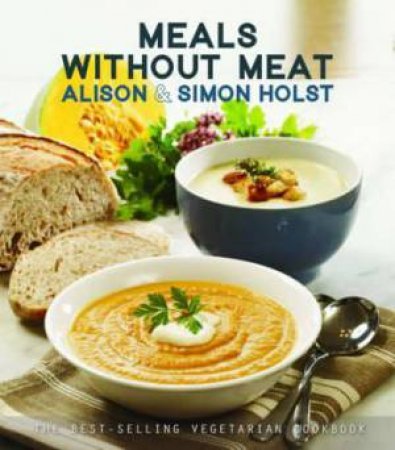 Meals Without Meat by Alison Holst & Simon Holst