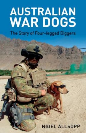 Australian War Dogs by Nigel Allsopp