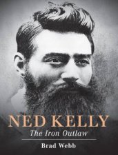 Ned Kelly The Iron Outlaw
