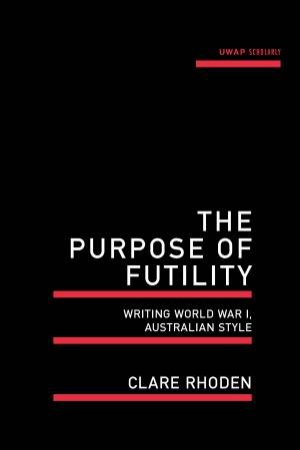 The Purpose of Futility by Clare Rhoden