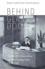 Behind Glass Doors The World Of Australian Advertising Agencies 19591989