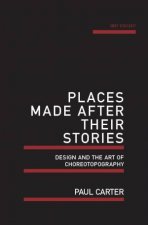 Places Made After Their Stories Design And The Art Of Choreotopography
