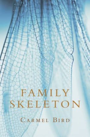 Family Skeleton by Carmel Bird