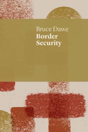 Border Security by Bruce Dawe