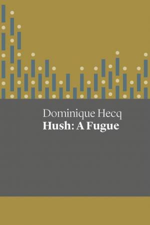 Hush by Dominique Hecq