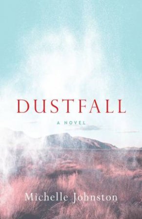 Dustfall by Michelle Johnston