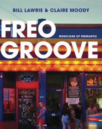 Freo Groove by Bill Lawrie & Claire Moodie