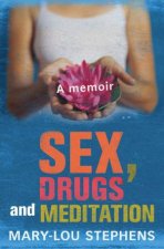 Sex Drugs and Meditation