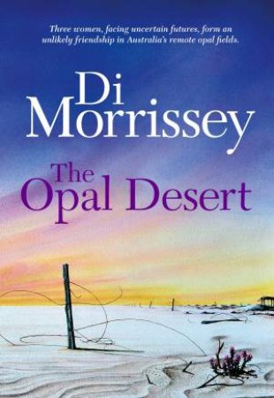 The Opal Desert by Di Morrissey