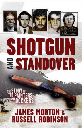 Shotgun and Standover by James and Robinson, Russell Morton