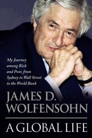 A Global Life by James Wolfensohn