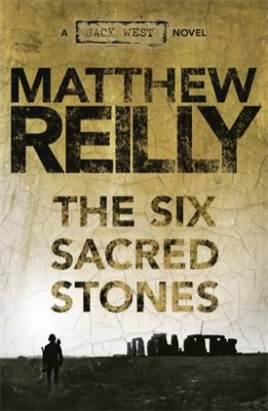 The Six Sacred Stones by Matthew Reilly