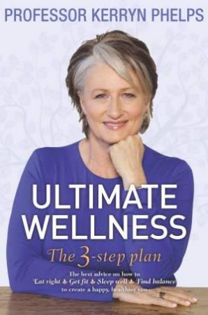 Ultimate Wellness by Dr Kerryn Phelps