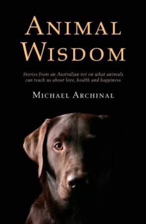 Animal Wisdom by Michael Archinal