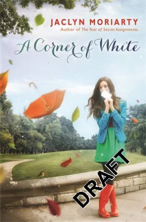 A Corner Of White by Jaclyn Moriarty