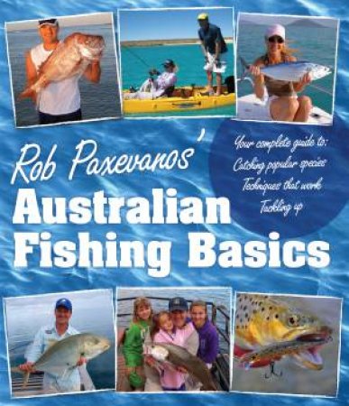 Rob Paxevanos' Australian Fishing Basics