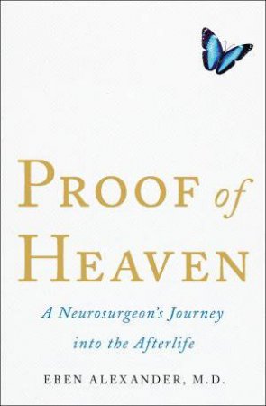 Proof Of Heaven by Dr. Eben Alexander