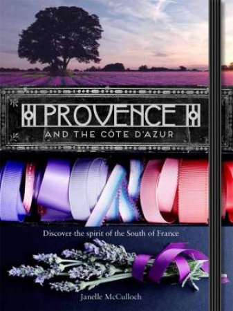 Provence and the Cte dAzur by Janelle McCulloch
