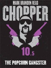 Chopper 105 The Popcorn Gangster