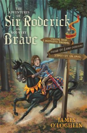 The Adventures of Sir Roderick, The Not-Very-Brave by James O'Loghlin