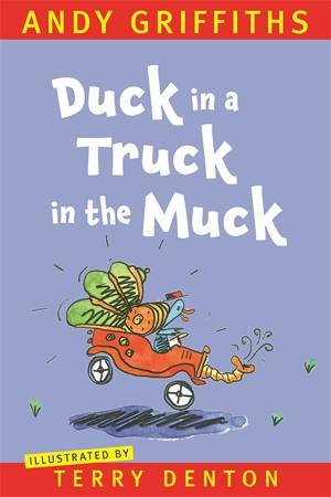 Duck in a Truck in the Muck by Andy Griffiths