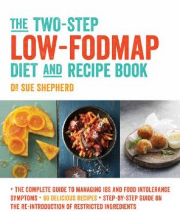 The Two-Step Low-FODMAP Diet and Recipe Book by Sue Shepherd