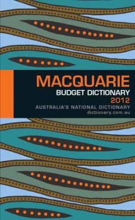 Macquarie Budget Dictionary 2012 by Various
