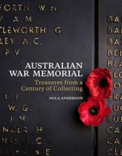 Australian War Memorial Treasures From A Century Of Collecting