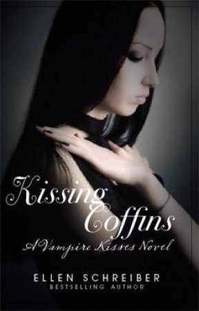 Kissing Coffins by Ellen Schreiber
