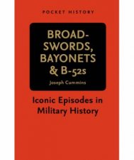 Pocket History Broadswords Bayonets and B52s