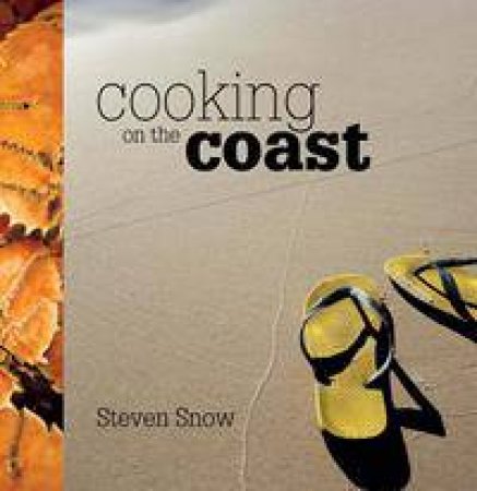 Cooking on the Coast by Steven Snow