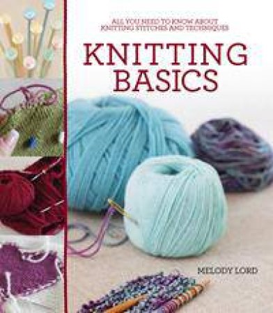 Knitting Basics by Melody Lord