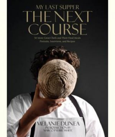 My Last Supper: The Next Course by Melanie Dunea