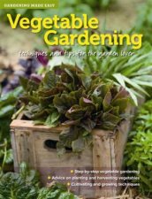 Gardening Made Easy Vegetable Gardening