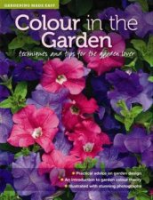 Gardening Made Easy Colour in the Garden