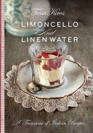 Limoncello & Linen Water by Tessa Kiros