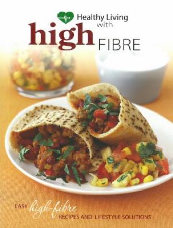 Healthy Living: High Fibre by Various