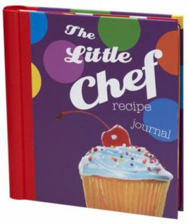 Recipe Journal: The Little Chef by Various